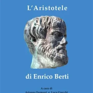 L‘Aristotele di Enrico Berti Solo Oggi
