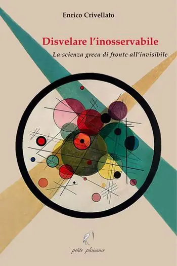 Disvelare l’inosservabile. La scienza greca di fronte all’invisibile Prezzo Di Fabbrica
