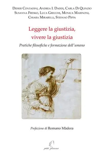 Occasione Imperdibile Leggere la giustizia, vivere la giustizia. Pratiche filosofiche e formazione dell‘umano