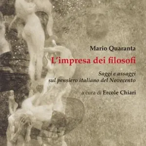 L’ impresa dei filosofi. Saggi e assaggi sul pensiero italiano del Novecento Occasione Imperdibile