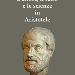 Più Venduto L‘errore, il falso e le scienze in Aristotele