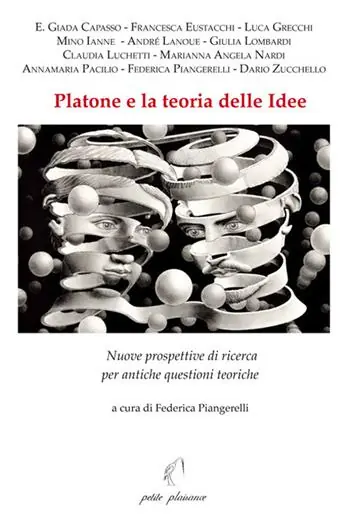 Platone e la teoria delle idee. Nuove prospettive di ricerca per antiche questioni teoriche Nuova Collezione