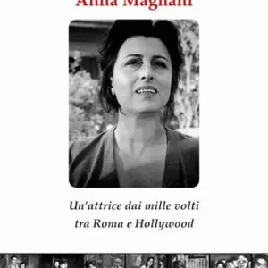Acquista Ora Anna Magnani. Un‘attrice dai mille volti tra Roma e Hollywood
