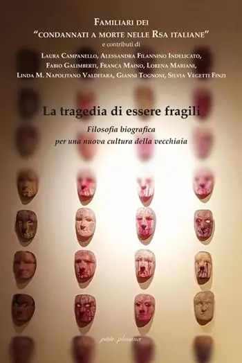 Spedito Oggi La tragedia di essere fragili. Filosofia biografica per una nuova cultura della vecchiaia