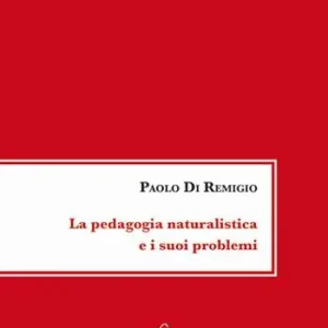 La pedagogia naturalistica e i suoi problemi Nuovo Arrivo