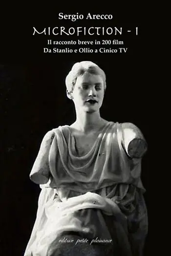 Novità Microfiction, Il racconto breve in 200 film. Vol. 1 Da Stanlio e Ollio a Cinico TV