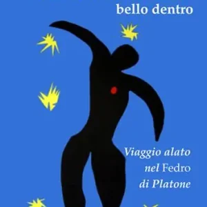 Spedito Oggi Concedetemi di diventare bello dentro. Viaggio alato nel «Fedro» di Platone