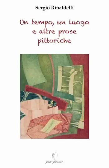 Non Perdere Un tempo, un luogo e altre prose pittoriche