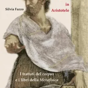 Reso Gratuito Esordi, raccordi, «titoli» in Aristotele. I trattati del corpus e i libri della «Metafisica»