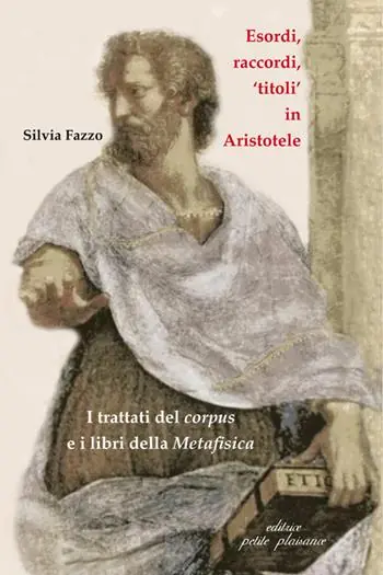 Reso Gratuito Esordi, raccordi, «titoli» in Aristotele. I trattati del corpus e i libri della «Metafisica»