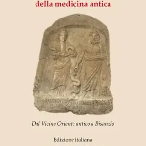 Offerta Speciale Introduzione alla storia della medicina antica. Dal Vicino Oriente antico a Bisanzio