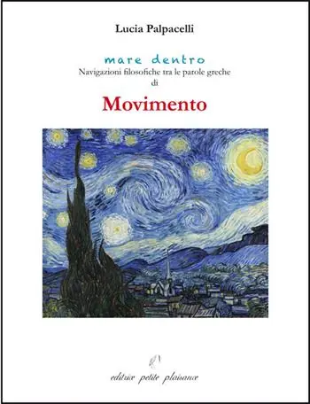Movimento. Navigazioni filosofiche tra le parole greche di «movimento» Prezzo Ridotto