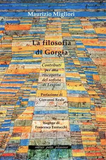 Promo Stagionale La filosofia di Gorgia. Contributi per una riscoperta del sofista di Lentini