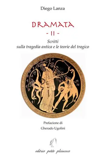 Dramata. Vol. 2 Scritti sulla tragedia antica e le teorie del tragico Scelto Dai Clienti