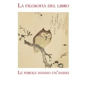 La filosofia del libro. Le parole hanno un’anima Ultime Pezzi