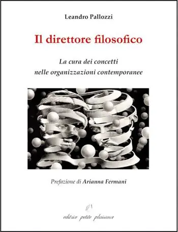 Il direttore filosofico. La cura dei concetti nelle organizzazioni contemporanee Quantità Limitata