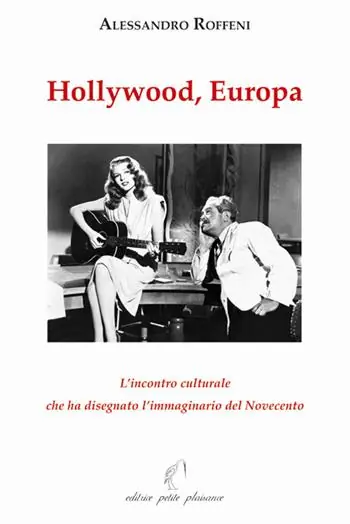 Offerta Hollywood, Europa. L’incontro culturale che ha disegnato l’immaginario del Novecento