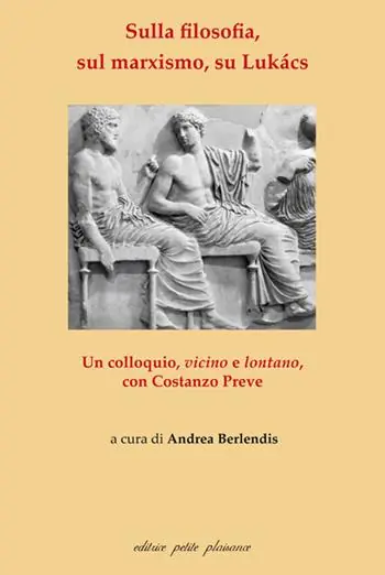 Sulla filosofia, sul marxismo, su Lukács. Un colloquio, vicino e lontano, con Costanzo Preve A Buon Prezzo