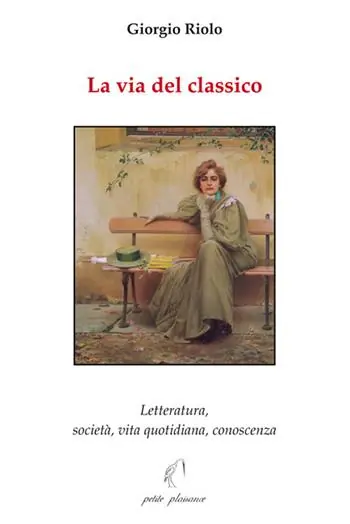 La via del classico. Letteratura, società, vita quotidiana, conoscenza Ultima Occasione