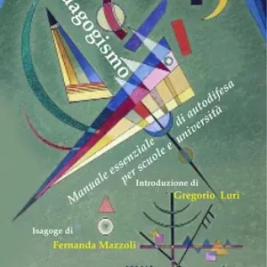 Vendita Finale Pedagogismo. Manuale essenziale di autodifesa per scuole e università