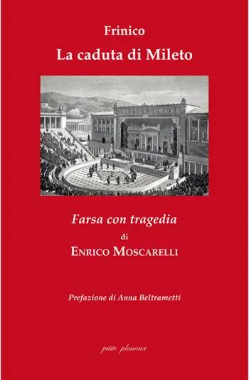 Frinico e «La caduta di Mileto». Farsa con tragedia Scelto Dai Clienti