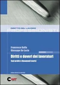 Offerta Limitata Diritti e doveri dei lavoratori. Casi pratici e lineamenti teorici