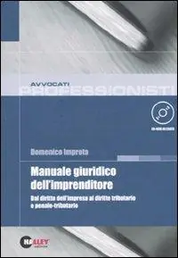 Manuale giuridico dell‘imprenditore. Dal diritto dell‘impresa al diritto tributario e penale-tributario. Con CD-ROM Offerta Limitata