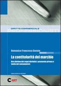 Miglior Prezzo La contitolarità del marchio. Uso plurimo dei segni distintivi, autonomia privata e tutela del consumatore