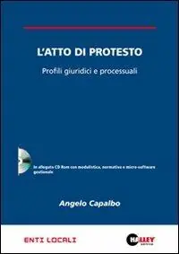 Nuovo Arrivo L‘ atto di protesto. Profili giuridici e processuali. Con CD-ROM