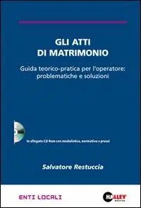 Occasione Gli atti di matrimonio. Guida teorico-pratica per l‘operatore problemtiche e soluzioni. Con CD-ROM
