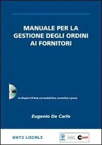 Manuale per la gestione degli ordini ai fornitori. Con CD-ROM Novità