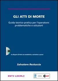 Direttamente Dal Produttore Gli atti di morte. Guida teorico-pratica per l‘operatore problematiche e soluzioni. Con CD-ROM