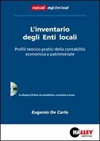 Miglior Prezzo L‘ inventario degli enti locali. Profili teorico-pratici della contabilità economica e patrimoniale. Con CD-ROM