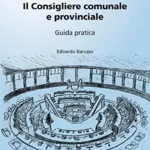 Prezzo Ridotto Il consigliere comunale e provinciale. Guida pratica