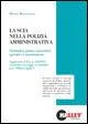 La SCIA nella polizia amministrativa. Normativa, prassi e procedure operative e sanzionatorie Occasione Imperdibile