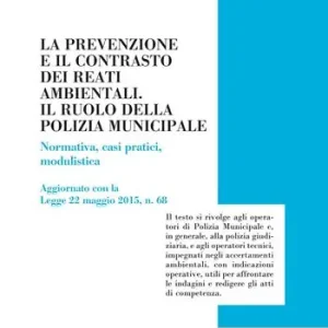 Quantità Limitata La prevenzione e il contrasto dei reati ambientali. Il ruolo della polizia municipale