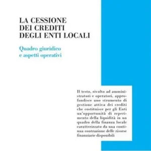 La cessione dei crediti degli enti locali. Quadro giuridico e aspetti operativi Offerta