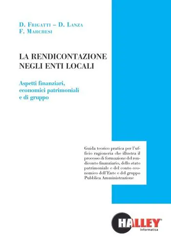 La rendicontazione negli enti locali. Aspetti finanziari, economici patrimoniali e di gruppo Reso Gratuito