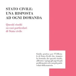 Offerta Lampo Stato civile una risposta ad ogni domanda. Quesiti risolti su casi particolari di Stato civile