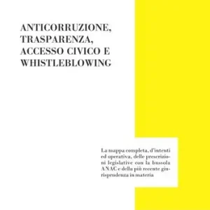 Anticorruzione, trasparenza, accesso civico e whistleblowing Must-Have