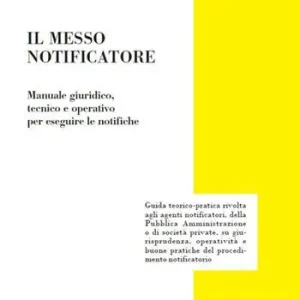 Super Prezzo Il messo notificatore. Manuale giuridico, tecnico e operativo per eseguire le notifiche