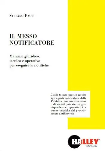 Super Prezzo Il messo notificatore. Manuale giuridico, tecnico e operativo per eseguire le notifiche