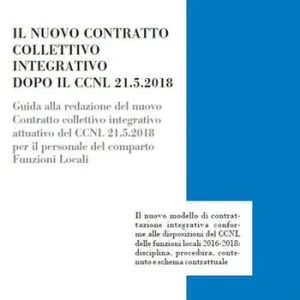Il nuovo contratto collettivo integrativo dopo il CCNL 21-05-2018 Ultimissimo Modello