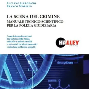 La scena del crimine. Manuale tecnico-scientifico per la polizia giudiziaria Affare