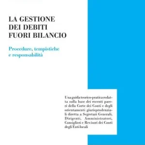 Prezzo Scontato La gestione dei debiti fuori bilancio. Procedure, tempistiche e responsabilità