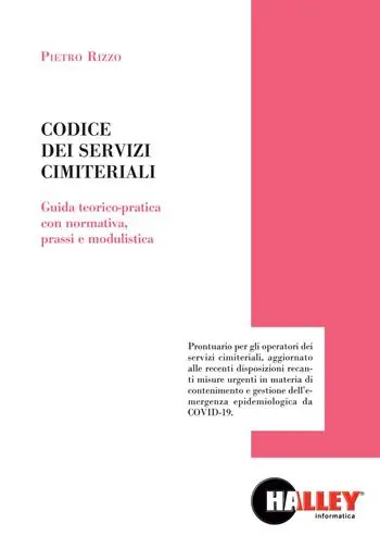 Offerta Lampo Il codice dei servizi cimiteriali. Guida teorico-pratica con normativa, prassi e modulistica