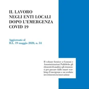 Prezzo Basso Il lavoro negli enti locali dopo l‘emergenza COVID 19. Aggiornato al D.L. 19 maggio 2020, n. 34