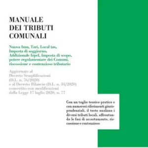 Più Venduto Manuale dei tributi comunali. Aggiornato al Decreto Semplificazioni (D.L. n. 76/2020) e al Decreto Rilancio (D.L. n. 34/2020) convertito con modificazioni dalla Legge 17 luglio 2020, n. 77.