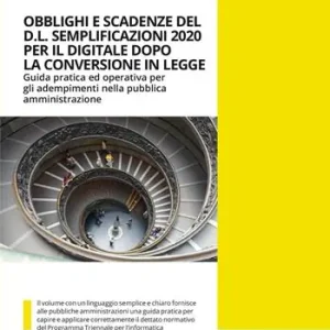 Prezzo Basso Obblighi e scadenze del D.L. Semplificazioni 2020 per il digitale dopo la conversione in legge. Guida pratica e operativa per gli adempimenti nella pubblica amministrazione