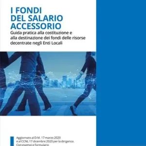 I fondi del salario accessorio. Guida pratica alla costituzione e alla destinazione dei fondi delle risorse decentrate negli enti locali Offerta Del Giorno